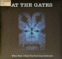 AT THE GATES - WITH FEAR I KISS THE BURNING DARKNESS (LP)