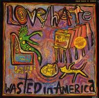 LOVE/HATE - WASTED IN AMERICA (12")