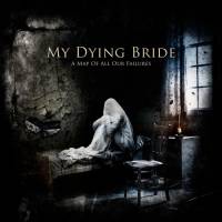 MY DYING BRIDE - A MAP OF ALL OUR FAILURES (2LP)