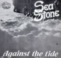 SEA STONE - AGAINST THE TIDE (7")