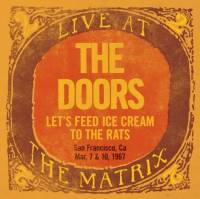 THE DOORS - LIVE AT THE MATRIX: LET'S FEED ICE CREAM TO THE RATS (LP)