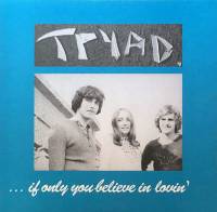 TRYAD - ...IF ONLY BELIEVE IN LOVIN' (LP)